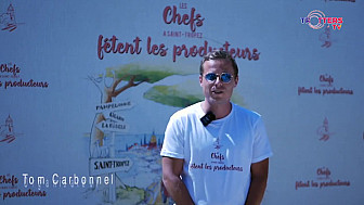 Acteurs Locaux Saint-Tropez Food Hotel Mag - Tom Carbonnel  nous présente le festival de la Gastronomie de Saint-Tropez  